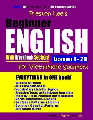 Preston Lee's Beginner English With Workbook Section Lesson 1 - 20 For Vietnamese Speakers by Preston, Matthew