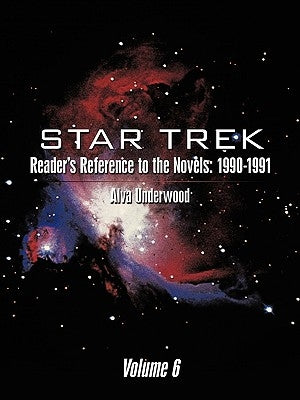 Star Trek Reader's Reference to the Novels: 1990-1991: Volume 6 by Underwood, Alva