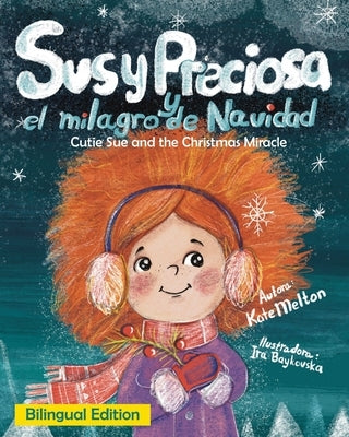 Bilingual Spanish English Children's Christmas Book "Susy Preciosa y el milagro de Navidad": Libros navideños en Español y Inglés para niños by Melton, Kate