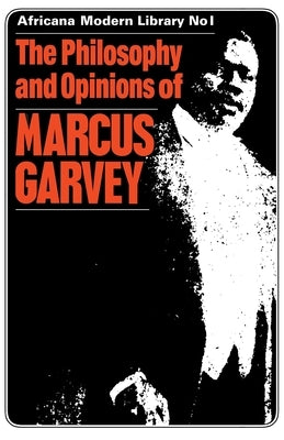 The Philosophy and Opinions of Marcus Garvey: Africa for the Africans by Garvey, Amy Jacques