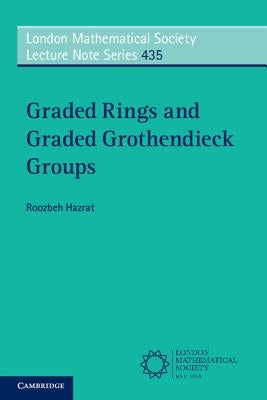 Graded Rings and Graded Grothendieck Groups by Hazrat, Roozbeh