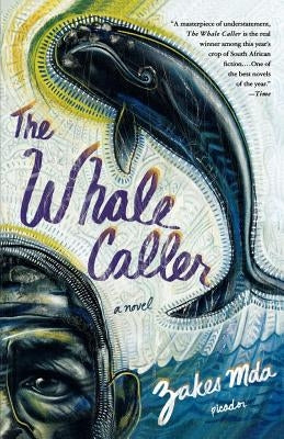 The Whale Caller by Mda, Zakes