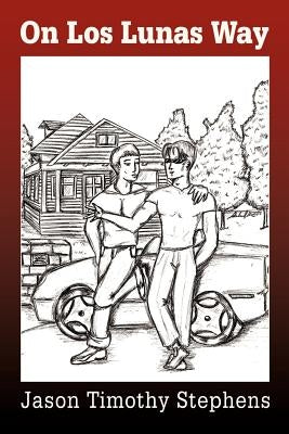 On Los Lunas Way by Stephens, Jason Timothy