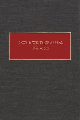 Laws and Writs of Appeal, 1647-1663 by Gehring, Charles