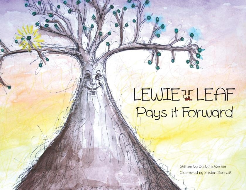 Lewie the Leaf Pays it Forward by Warner, Barbara Jean Gulesserian