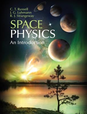 Space Physics by Russell, C. T.