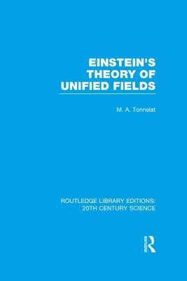 Einstein's Theory of Unified Fields by Tonnelat, Marie Antoinette