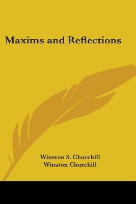 Maxims and Reflections by Churchill, Winston S.
