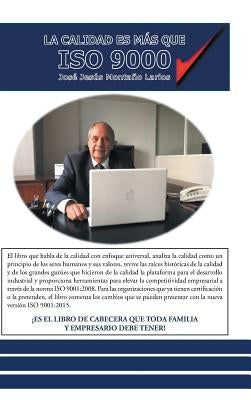 La calidad es más que ISO 9000 by Larios, José Jesús Montaño
