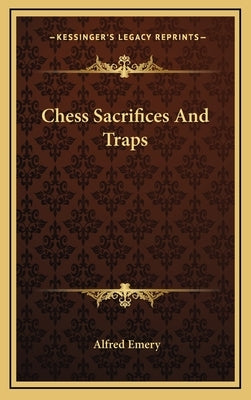 Chess Sacrifices And Traps by Emery, Alfred