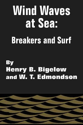 Wind Waves at Sea: Breakers and Surf by Bigelow, Henry B.
