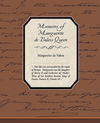 Memoirs of Marguerite de Valois Queen by De Valois, Marguerite