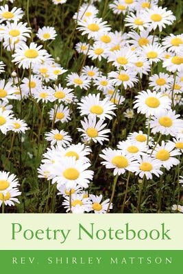 Poetry Notebook by Mattson, Shirley