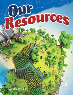 Our Resources by Rice, William B.
