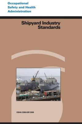 Shipyard Industry Standards by Administration, Occupational Safety and