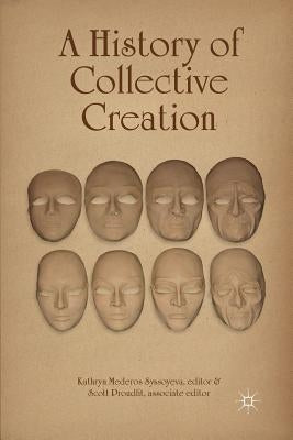 A History of Collective Creation by Syssoyeva, Kathryn Mederos