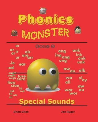 Phonics Monster - Book 5: Special Sounds by Ruger, Joseph