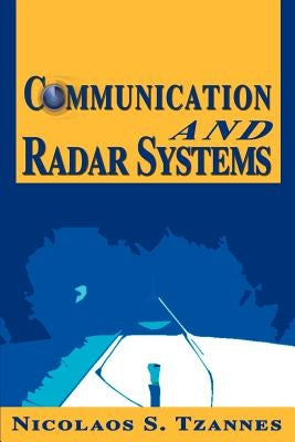 Communication and Radar Systems by Tzannes, Nicolaos S.