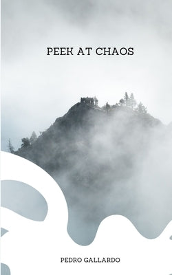 Peek at Chaos by Gallardo, Pedro