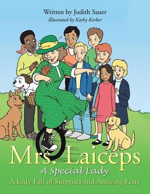 Mrs. Laiceps-A Special Lady: A Lady Full of Surprises and Amazing Feats by Sauer, Judith