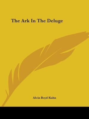 The Ark In The Deluge by Kuhn, Alvin Boyd