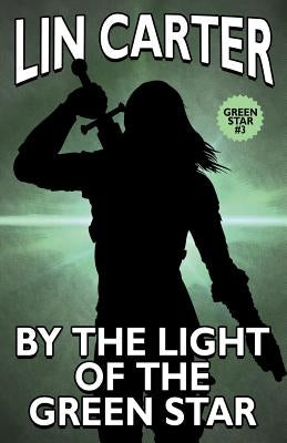 By the Light of the Green Star by Carter, Lin