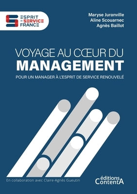 Voyage au coeur du management: Pour un manager à l'esprit de service renouvelé by Scouarnec, Aline