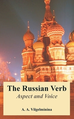 The Russian Verb: Aspect and Voice by Vilgelminina, A. A.