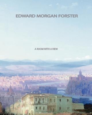 A Room With a View by Forster, Edward Morgan