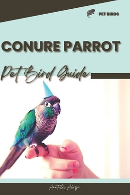Conure Parrot: Pet bird guide by Ahryr, Anatolii