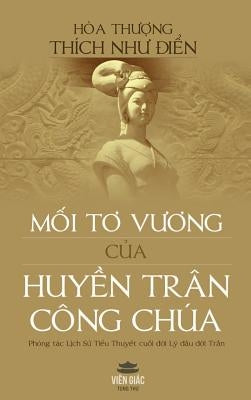 Mối tơ vương của Huyền Trân Công Chúa (bìa cứng) by Như Điển, Thích