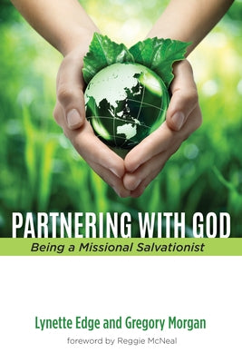 Partnering with God: Being a Missional Salvationist by Edge, Lynette