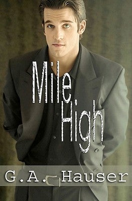 Mile High: Men in Motion Book 1 by Hauser, G. A.