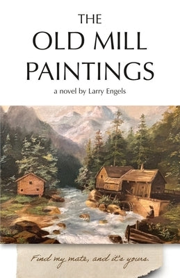 The Old Mill Paintings by Engels, Larry