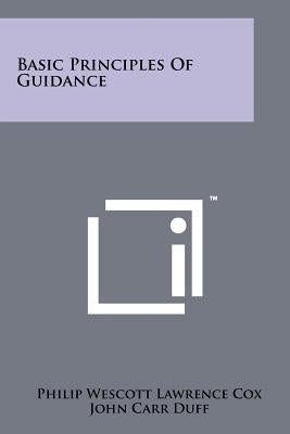 Basic Principles of Guidance by Cox, Philip Wescott Lawrence