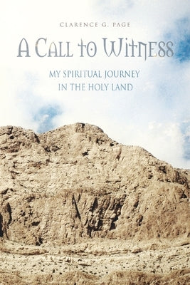 A Call to Witness: My Spiritual Journey in the Holy Land by Page, Clarence G.