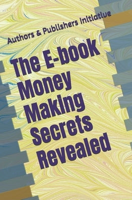 The E-book Money Making Secrets Revealed by Rey, Al
