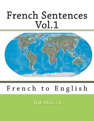 French Sentences Vol.1: French to English by Cossard, Monique