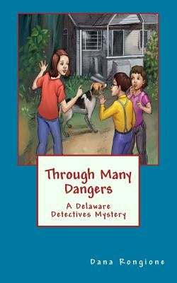 Through Many Dangers: A Delaware Detectives Mystery by Siddhartha, Vineet