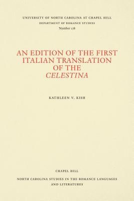 An Edition of the First Italian Translation of the Celestina by Kish, Kathleen V.
