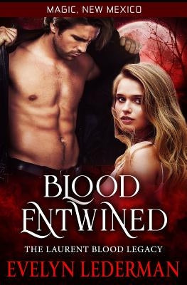 Blood Entwined: The Laurent Blood Legacy by Smith, S. E.