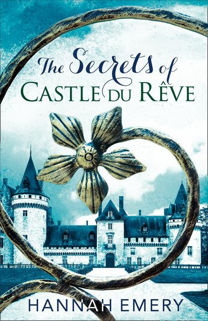 The Secrets of Castle Du Rêve by Emery, Hannah