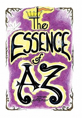 The Essence of AZ by Burciaga, Ruben J.
