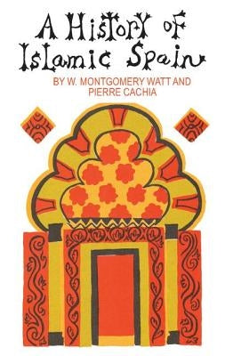 A History of Islamic Spain by Cachia, Pierre