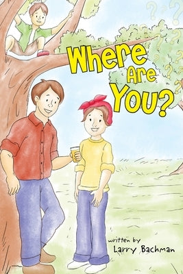 Where Are You? by Bachman, Larry B.