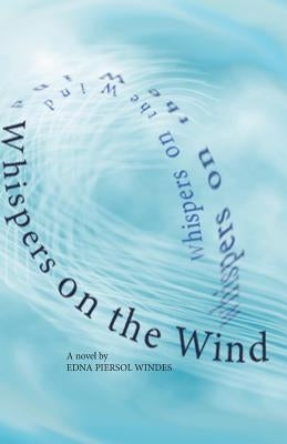 Whispers on the Wind by Windes, Edna Piersol