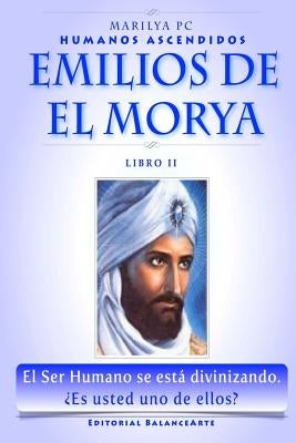 Emilios De El Morya: Humanos Ascendidos - Libro II by Pc, Marilya