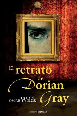 El retrato de Dorian Gray by Wilde, Oscar