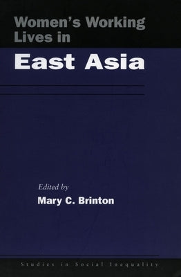 Womenas Working Lives in East Asia by Brinton, Mary C.