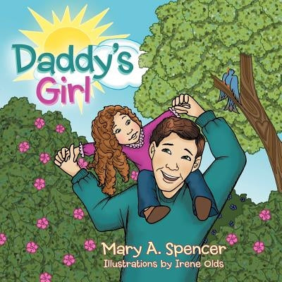 Daddy's Girl by Spencer, Mary A.